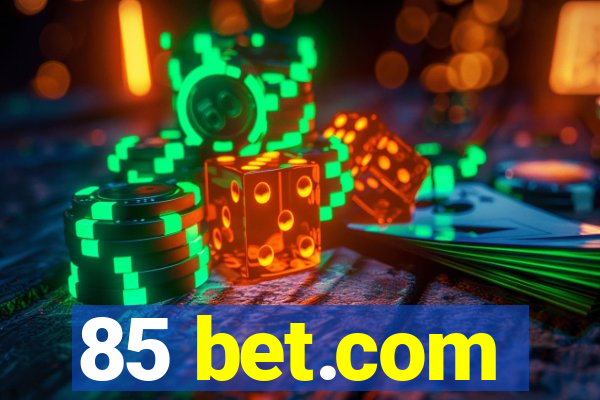 85 bet.com